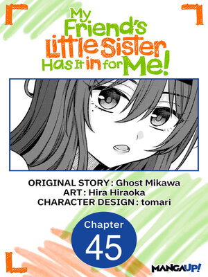 cover image of My Friend's Little Sister Has It in for Me!, Chapter 45